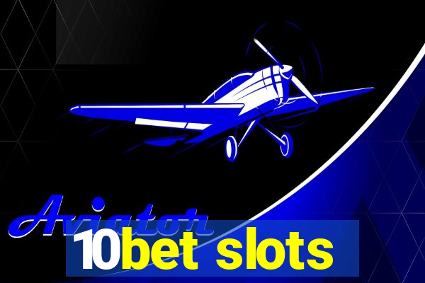 10bet slots